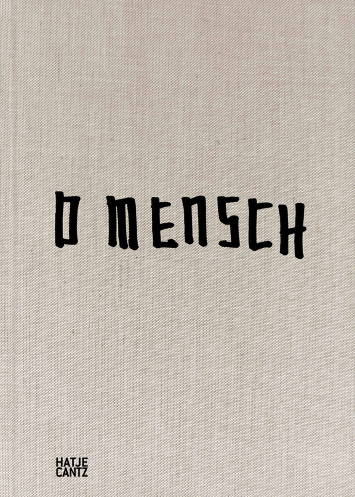 Book cover “O Mensch”
© Hatje Cantz Verlag
